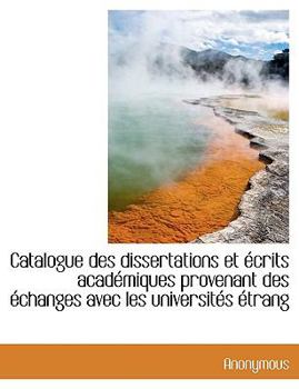 Paperback Catalogue Des Dissertations Et Crits Acad Miques Provenant Des Changes Avec Les Universit?'s Trang Book