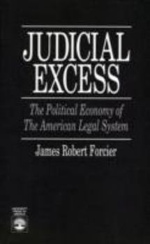 Paperback Judicial Excess: The Political Economy of the American Legal System Book
