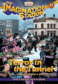Terror in the Tunnel - Book #23 of the Imagination Station