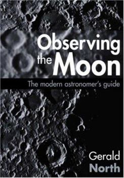 Hardcover Observing the Moon: The Modern Astronomer's Guide Book