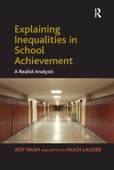 Paperback Explaining Inequalities in School Achievement: A Realist Analysis Book