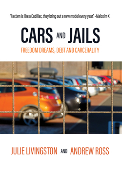 Paperback Cars and Jails: Freedom Dreams, Debt and Carcerality Book