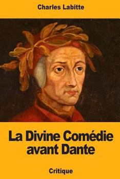 Paperback La Divine Comédie avant Dante [French] Book
