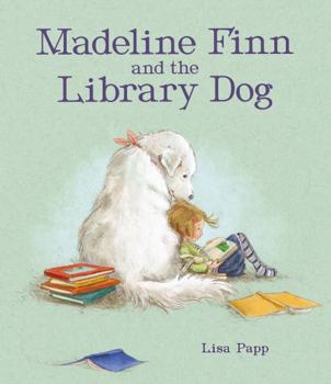 Madeline Finn and the Library Dog - Book #1 of the Madeline Finn