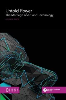 Paperback Untold Power: The Marriage of Art and Technology Book