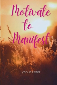 Paperback Motivate to Manifest Book