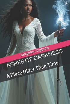 Paperback Ashes of Darkness: A Place Older Than Time Book