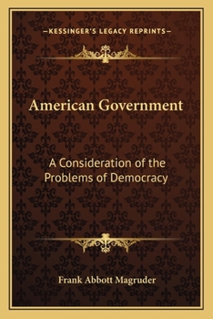 Paperback American Government: A Consideration of the Problems of Democracy Book