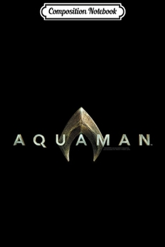 Paperback Composition Notebook: Aquaman Movie Logo Journal/Notebook Blank Lined Ruled 6x9 100 Pages Book