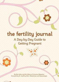 Spiral-bound The Fertility Journal: A Day-By-Day Guide to Getting Pregnant Book