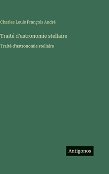 Hardcover Traité d'astronomie stellaire: Traité d'astronomie stellaire [French] Book