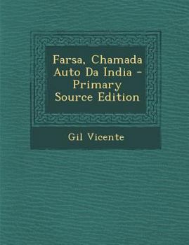 Paperback Farsa, Chamada Auto Da India - Primary Source Edition [Portuguese] Book