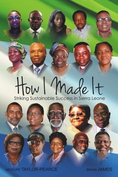 Paperback How I made it: Striking Sustainable Success in Sierra Leone Book
