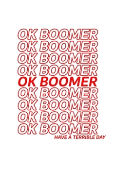 Paperback OK Boomer: Notebook Wide Ruled Paper Journal For Note Taking, Tasks and Doodling At Home Or School - 6 x 9, 120 Pages Book