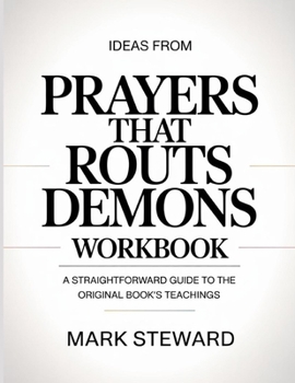 Paperback Ideas From Prayers That Routs Demons: A Straightforward Guide to the Original Book's Teachings Book