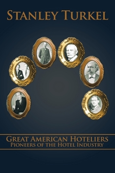 Paperback Great American Hoteliers: Pioneers of the Hotel Industry Book