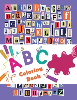 ABC Coloring Book: Alphabet coloring book for kids ages 2-4. Fun with Colors and Animals! ABC Letters Large One Sided Patterns