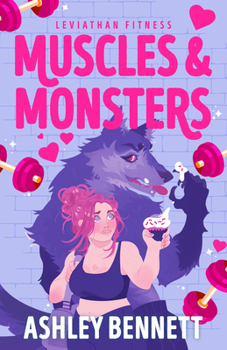 Muscles & Monsters - Book #1 of the Leviathan Fitness