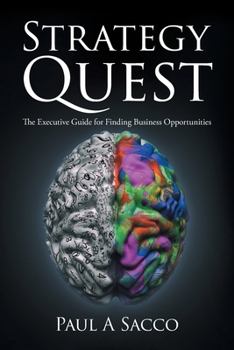 Paperback Strategy Quest: The Executive Guide to Finding Business Opportunities Book
