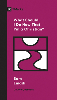 Paperback What Should I Do Now That I'm a Christian? Book