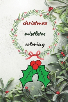 Paperback christmas mistletoe coloring: coloring book