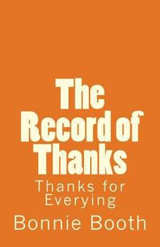 Paperback The Record of Thanks: Thanks for Everything Book