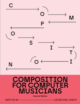 Paperback Composition for Computer Musicians: Second Edition Book