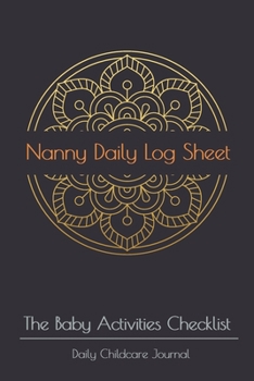 Paperback Nanny daily log sheet: This Baby Log Book creates for help a mom monitor baby in daily activity Baby Record Book Baby's Daily Log Book, Track Book
