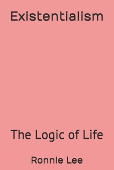 Paperback Existentialism: The Logic of Life Book