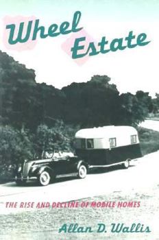 Hardcover Wheel Estate: The Rise and Decline of Mobile Homes Book