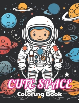 Paperback Cute Space Coloring Book for Kids: High Quality +100 Beautiful Designs Book