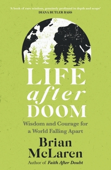 Paperback Life After Doom: Wisdom and Courage for a World Falling Apart Book