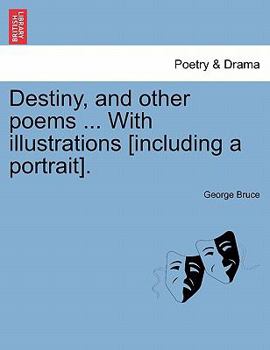 Paperback Destiny, and other poems ... With illustrations [including a portrait]. Book