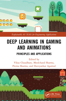 Hardcover Deep Learning in Gaming and Animations: Principles and Applications Book