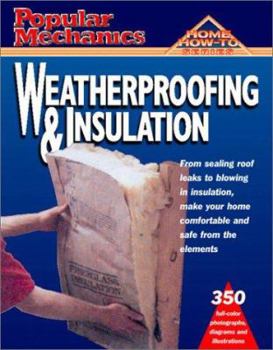 Paperback Popular Mechanics Weatherproofing & Insulation (Home How to) Book