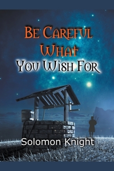 Paperback Be Careful What You Wish For Book
