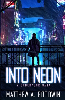 Paperback Into Neon: A Cyberpunk Saga Book