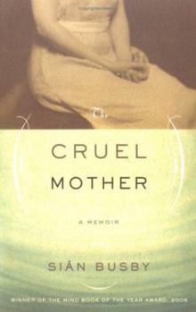 Paperback The Cruel Mother: A Memoir Book
