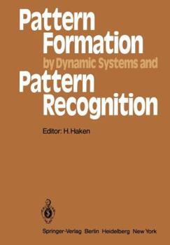 Paperback Pattern Formation by Dynamic Systems and Pattern Recognition: Proceedings of the International Symposium on Synergetics at Schloß Elmau, Bavaria, Apri Book