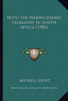 With The Warwickshire Yeomanry In South Africa