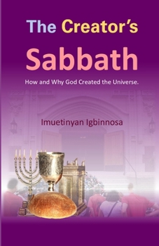 Paperback The Creator's Sabbath: How and Why God Created the Universe. Book