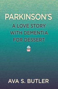 Paperback Parkinson's: A Love Story with Dementia for Dessert Book