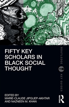 Paperback Fifty Key Scholars in Black Social Thought Book