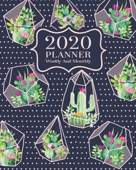 2020 Planner Weekly And Monthly: 2020 Planner Cactus - January To December - Agenda Calendar - Monthly Weekly Views And Vision Board - 8x10  Size - Geometric Terrarium On Blue