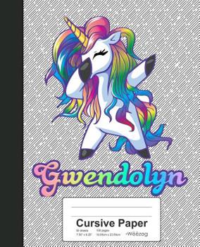 Paperback Cursive Paper: GWENDOLYN Unicorn Rainbow Notebook Book