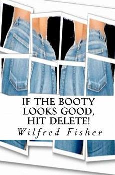 Paperback If The Booty Looks Good, Hit Delete! Book