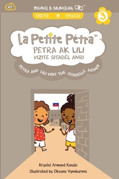 Paperback Petra and Lili visit the Citadelle Henry / Petra ak Lili Vizite Sitadèl Anri (bilingual) [Haitian French Creole] [Large Print] Book