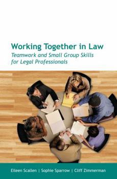 Paperback Working Together in Law: Teamwork and Small Group Skills for Legal Professionals Book