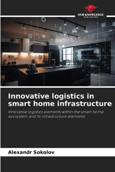 Innovative logistics in smart home infrastructure