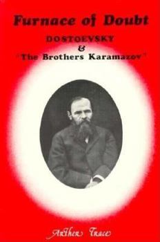 Paperback Furnace of Doubt: Dostoevsky and The Brothers Karamazov Book